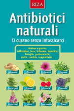 Antibiotici naturali: Ci curano senza intossicarci